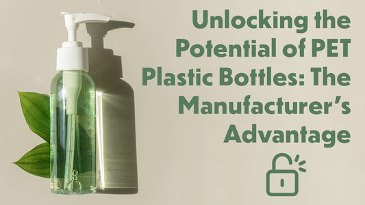 Unlocking the Potential of PET Plastic Bottles: The Manufacturer's Advantage